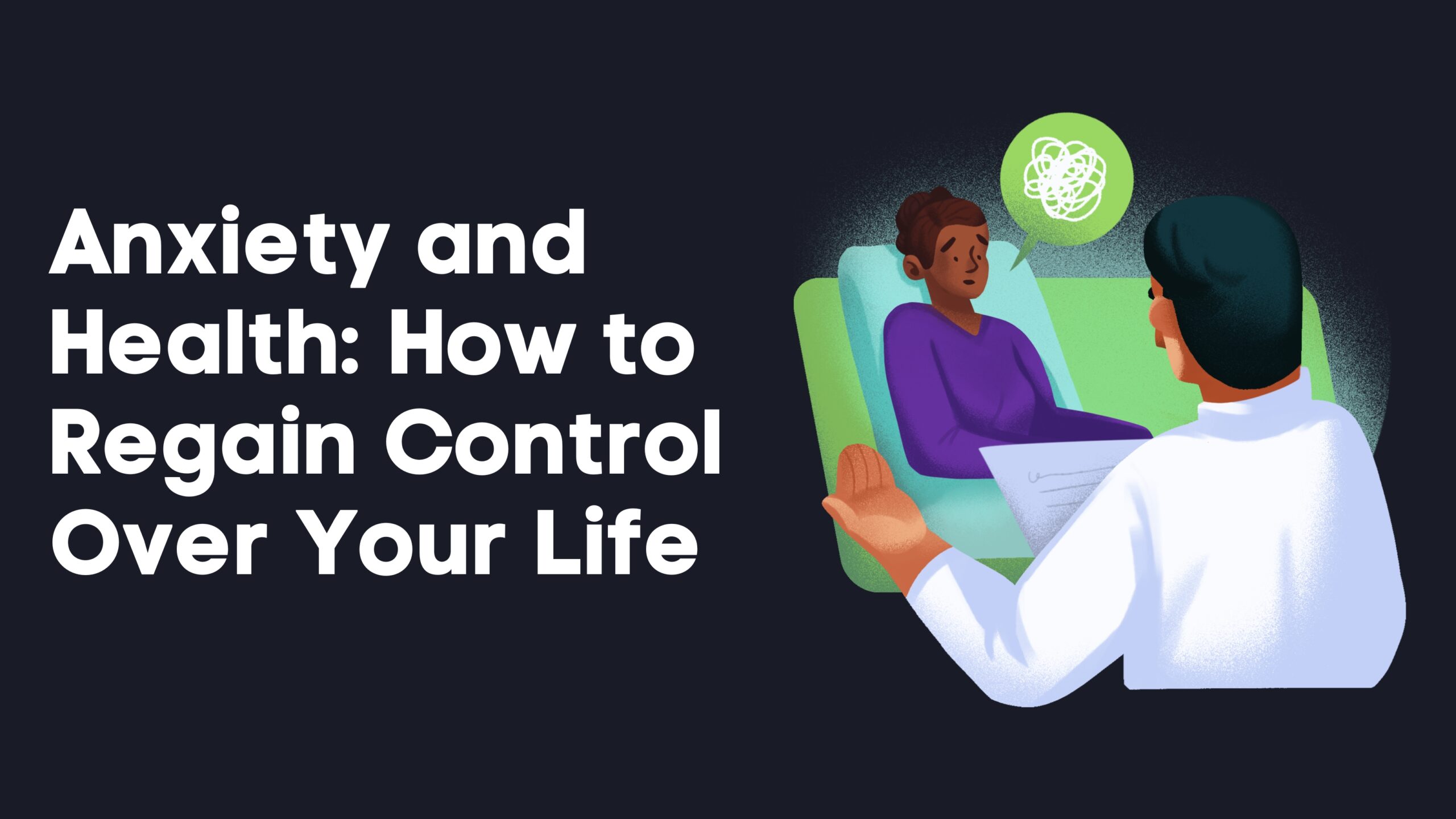 Anxiety and Health: How to Regain Control Over Your Life